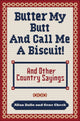 Butter My Butt and Call Me a Biscuit by Allan  Zullo