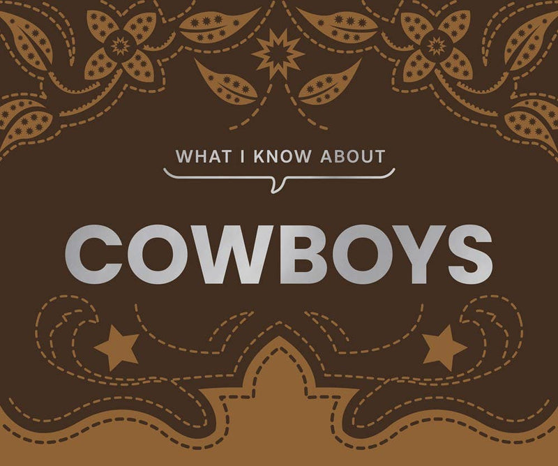 What I Know About Cowboys